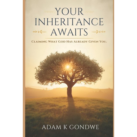 Your Inheritance Awaits: Claiming What God Has Already Given You, (Paperback)