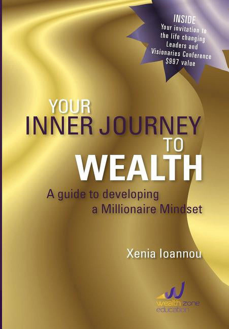 Your Inner Journey to Wealth : A Guide to Developing a Millionaire ...