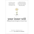 thumbnail image 1 of Your Inner Will: Finding Personal Strength in Critical Times, (Paperback), 1 of 1