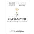 thumbnail image 1 of Pre-Owned Your Inner Will: Finding Personal Strength in Critical Times (Paperback) by Piero Ferrucci, 1 of 1