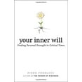 thumbnail image 1 of Pre-Owned Your Inner Will: Finding Personal Strength in Critical Times (Hardcover) 0399171843 9780399171840, 1 of 1