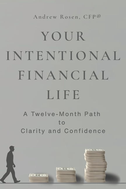 Your Intentional Financial Life: A Twelve-Month Path to Clarity and Confidence, (Paperback)