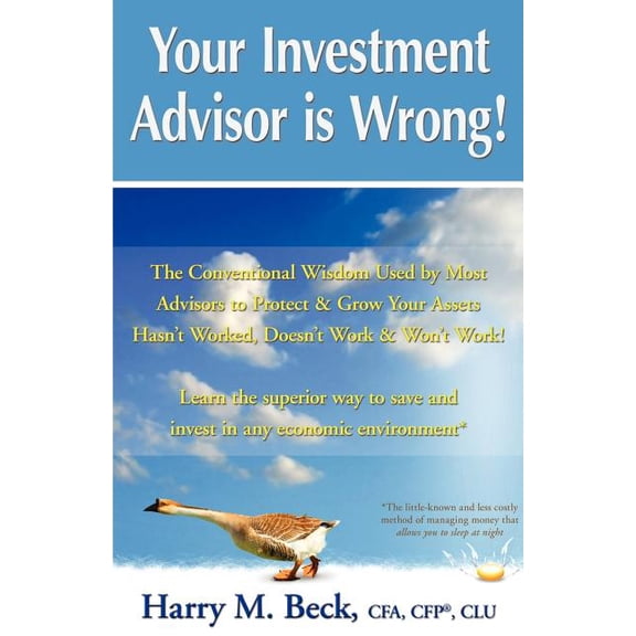 Your Investment Advisor is Wrong! (Paperback)