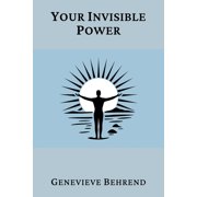 Your Invisible Power Annotated A Presentation of the Mental Science of Judge Thomas Troward, Paperback