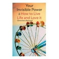 thumbnail image 1 of Your Invisible Power & How to Live Life and Love It: Learn How to Use the Power of Visualization, (Paperback), 1 of 1
