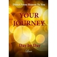 thumbnail image 1 of Your Journey - Day by Day: Direct From Heaven To You, (Paperback), 1 of 1