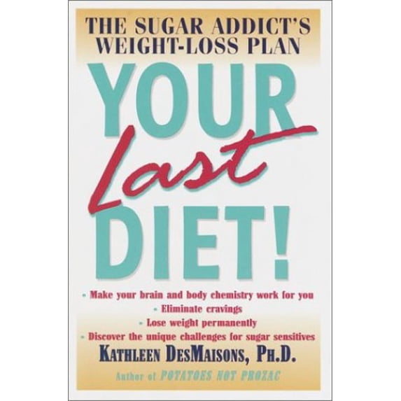 Pre-Owned Your Last Diet! The Sugar Addict's Weight-Loss Plan (Hardcover) 0345441346 9780345441348