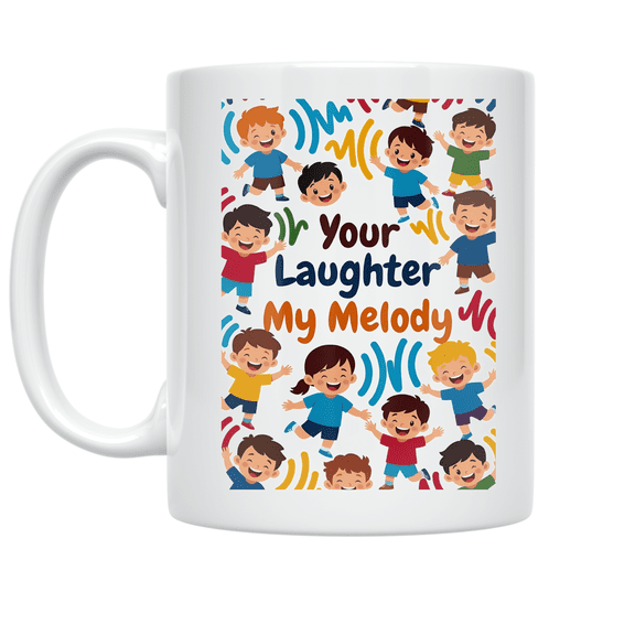 Your Laughter My Melody - Kids Emotional Support - 11 oz Ceramic Coffee Mug