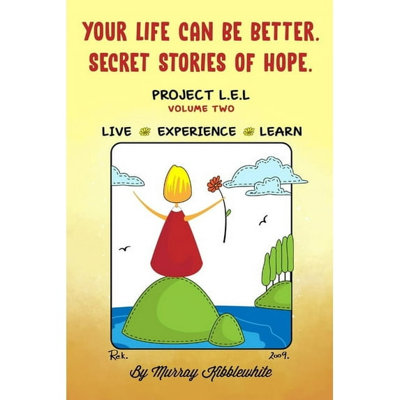 Your Life Can Be Better. Secret Stories of Hope, (Paperback)