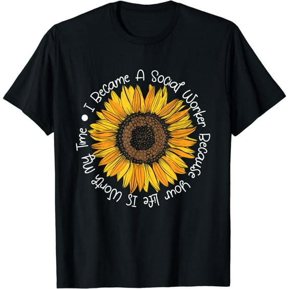 Your Life Is Worth My Time - Social Worker Caseworker LSW T-Shirt