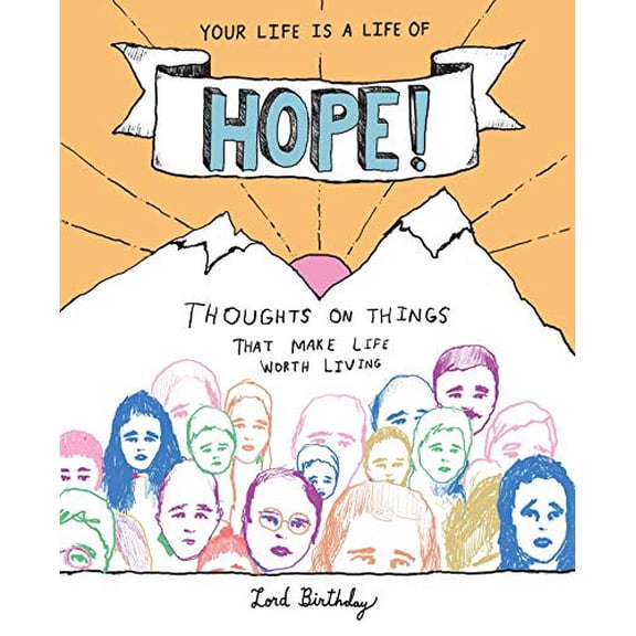 Pre-Owned Your Life Is a Life of Hope!: Thoughts on Things That Make Life Worth Living (Paperback) 1524851620 9781524851620