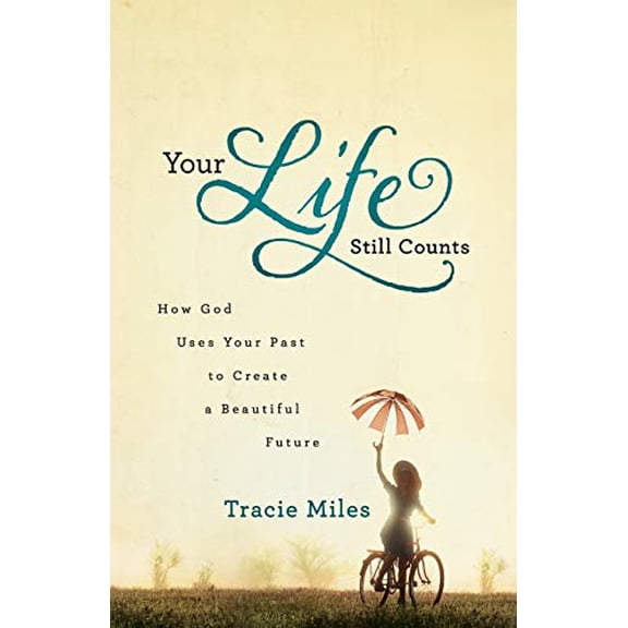 Pre-Owned Your Life Still Counts: How God Uses Your Past to Create a Beautiful Future (Paperback) 0764211994 9780764211997