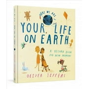 Your Life on Earth A Record Book for New Humans Your Life on Earth A Baby Album