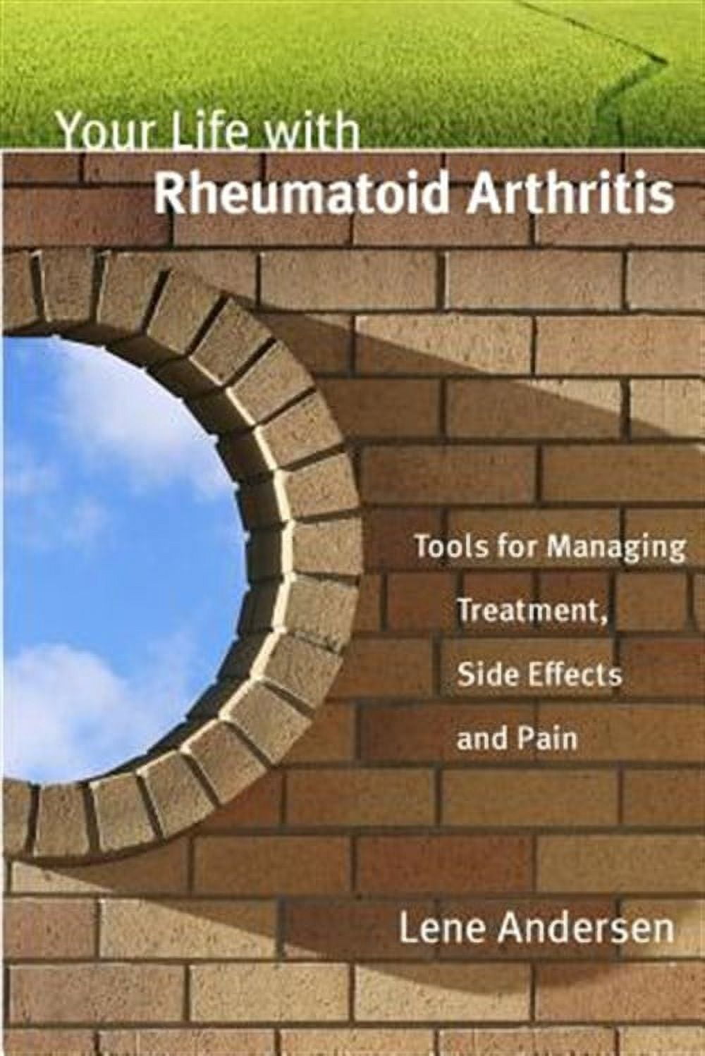 Your Life with Rheumatoid Arthritis Tools for Managing Treatment, Side