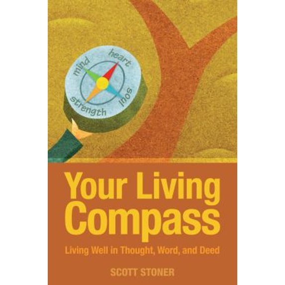 Pre-Owned Your Living Compass: Living Well in Thought, Word, and Deed (Paperback) 0819229407 9780819229403