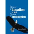 thumbnail image 1 of Your Location Is Not Your Destination (Paperback), 1 of 2
