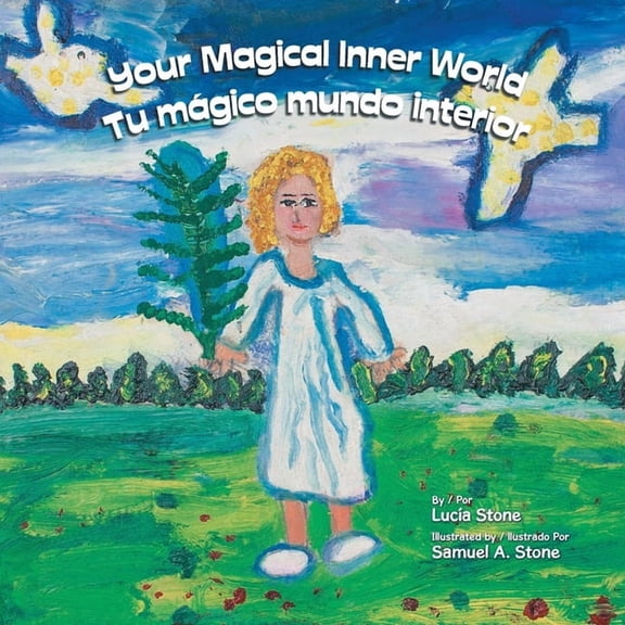 Your Magical Inner World - Tu MÃ¡gico Mundo Interior (Bilingual), (Paperback)