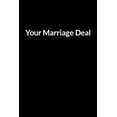 thumbnail image 1 of Your Marriage Deal: Save Your Marriage Even When Your Wife Lives With Someone Else (for Men Only) (Paperback), 1 of 1