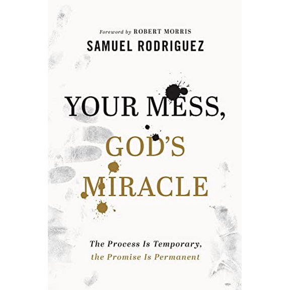 Pre-Owned Your Mess, God's Miracle: The Process Is Temporary, the Promise Is Permanent (Hardcover) 0800762061 9780800762063