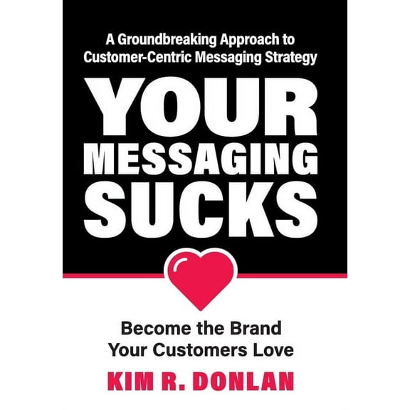 Your Messaging Sucks, (Hardcover)