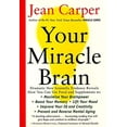 thumbnail image 1 of Pre-Owned Your Miracle Brain: Maximize Your Brainpower, Boost Your Memory, Lift Your Mood, Improve Your IQ and Creativity, Prevent and Reverse Mental Aging (Paperback) 0060984406 9780060984403, 1 of 1