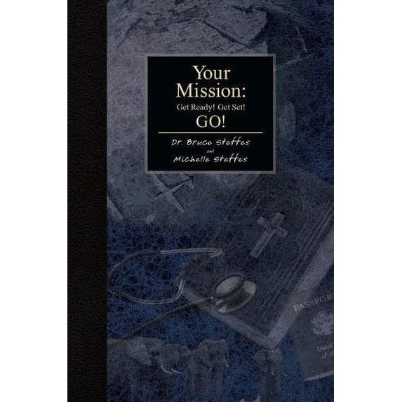 Pre-Owned Your Mission: Get Ready, Get Set, GO! Paperback