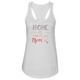 thumbnail image 1 of Your Mom Is Home Racerback Tank Women -Image by Shutterstock, Female XX-Large, 1 of 4
