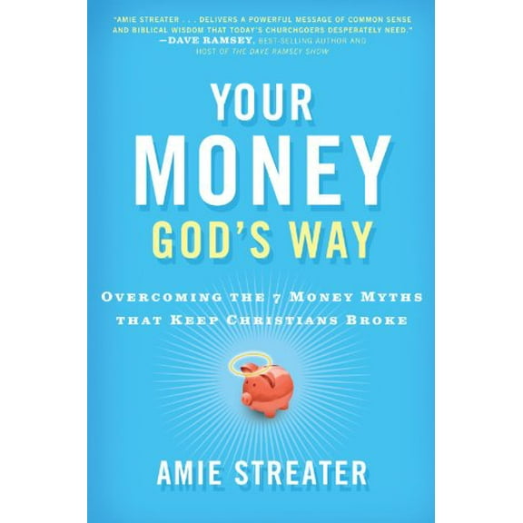 Pre-Owned Your Money God's Way: Overcoming the 7 Money Myths That Keep Christians Broke (Paperback) 1595552324 9781595552327