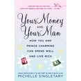 thumbnail image 1 of Pre-Owned Your Money and Your Man: How You and Prince Charming Can Spend Well and Live Rich (Paperback) 034547970X 9780345479709, 1 of 1