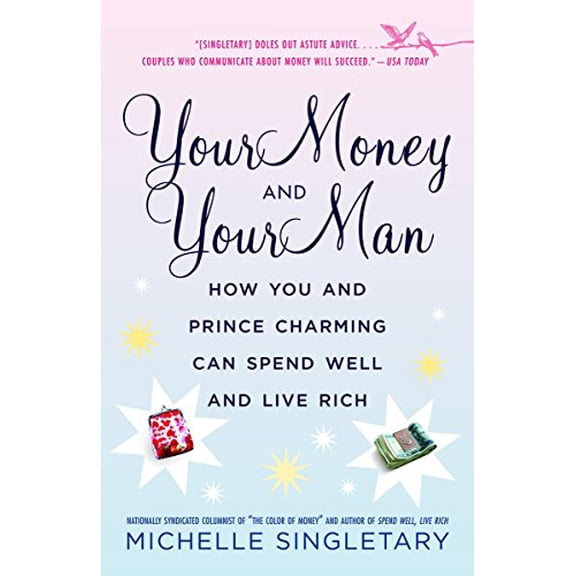 Pre-Owned Your Money and Your Man: How You and Prince Charming Can Spend Well and Live Rich (Paperback) by Michelle Singletary