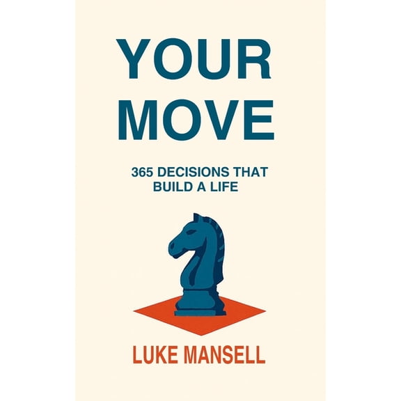 Your Move: 365 Decisions That Build a Life, (Paperback)