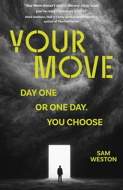 Your Move: Day One or One Day. You Choose, (Paperback)
