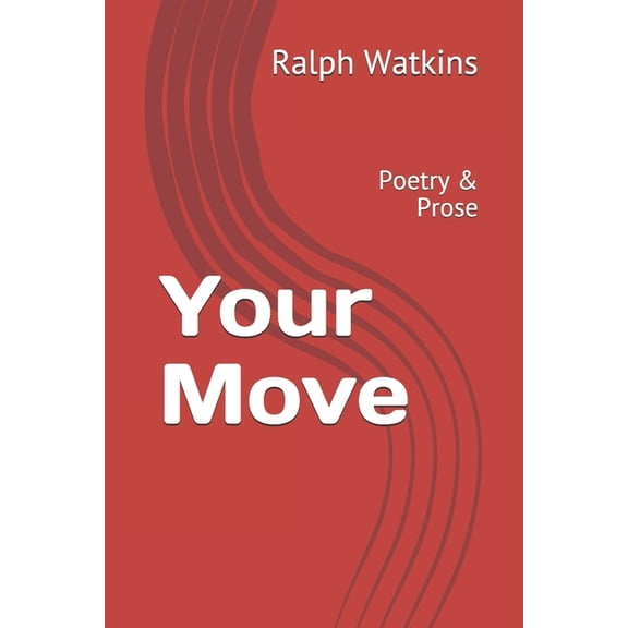 Your Move: Poetry & Prose (Paperback)