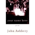 thumbnail image 1 of Pre-Owned Your Name Here : Poems, Hardcover by Ashbery, John, ISBN 0374295980, ISBN-13 9780374295981, 1 of 1