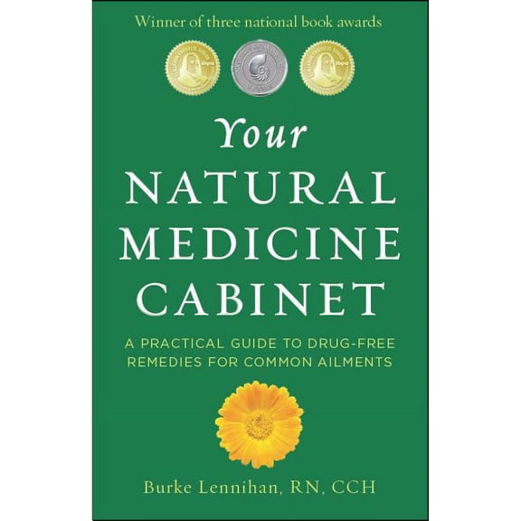 Pre-Owned Your Natural Medicine Cabinet: A Practical Guide to Drug-Free Remedies for Common Ailments (Paperback)