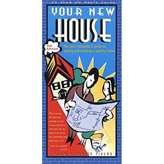 Pre-Owned Your New House: The Alert Consumer's Guide to Buying and Building a Quality Home, 9781889392110, 1889392111, Paperback, 4th ed. edition