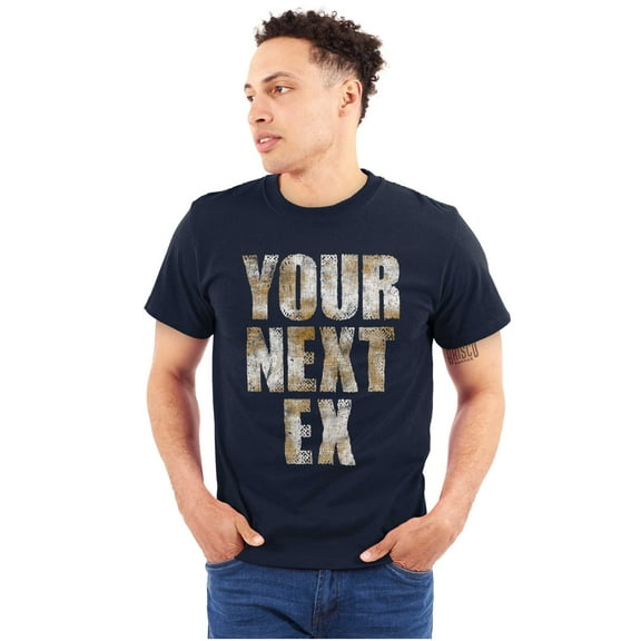 Your Next Ex Dating Flirty Attitude Men's Big & Tall Crewneck Graphic Tee Brisco Brands 2X