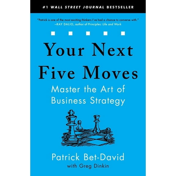Your Next Five Moves: Master the Art of Business Strategy, (Paperback)