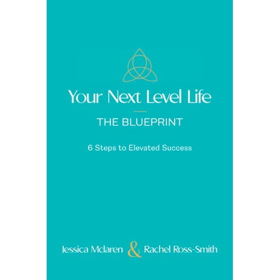Pre-Owned Your Next Level Life - The Blueprint: 6 Steps to Elevated Success Paperback