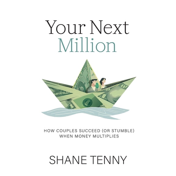 Your Next Million: How Couples Succeed (or Stumble) When Money Multiplies, (Paperback)