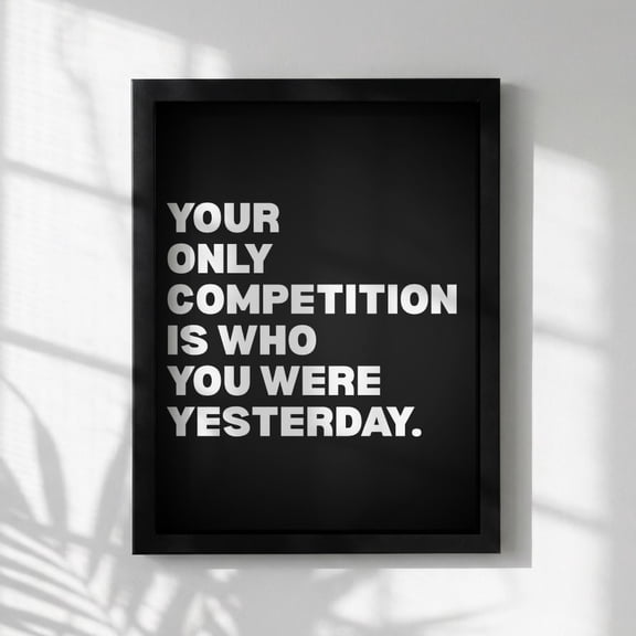 Your Only Competition Is You Inspirational Self Improvement And Growth Wall Art Motivational Office Modern Home Decor Unframed Paper Print
