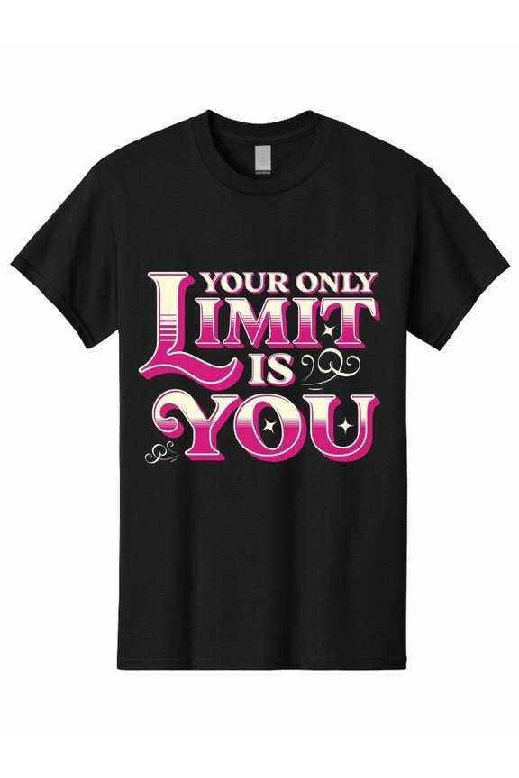 Your Only Limit Is You Motivational Quote Positive Inspiration Success Mindset Unisex T-Shirt, S-5XL