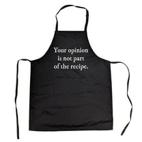 Your Opinion Is Not Part of The Recipe Cookout Apron Funny Sarcastic Kitchen Chef Novelty Smock