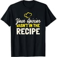 thumbnail image 1 of Your Opinion Wasn't In The Recipe - Cooking Lover Chef Cook T-Shirt, 1 of 5