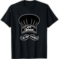 thumbnail image 1 of Your Opinion Wasnt In The Recipe Funny Chef Cook Saying Gift T-Shirt, 1 of 4
