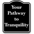 thumbnail image 1 of Your Pathway to Tranquility BLACK Aluminum Composite Sign 20''x24'', 1 of 9