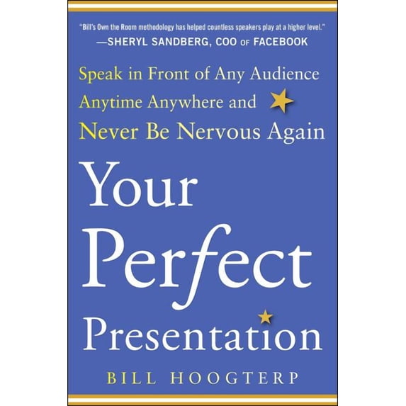 Your Perfect Presentation: Speak in Front of Any Audience Anytime Anywhere and Never Be Nervous Again, (Paperback)