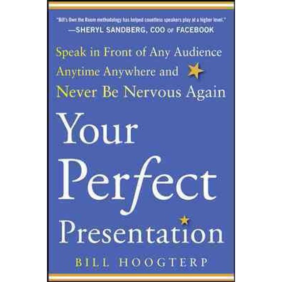 Pre-Owned Your Perfect Presentation: Speak in Front of Any Audience Anytime Anywhere and Never Be Nervous Again (Paperback) 0071825002 9780071825009