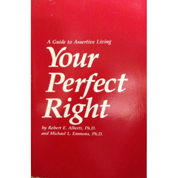 Pre-Owned Your Perfect Right: A Guide to Assertive Living (Paperback) 0915166054 9780915166053