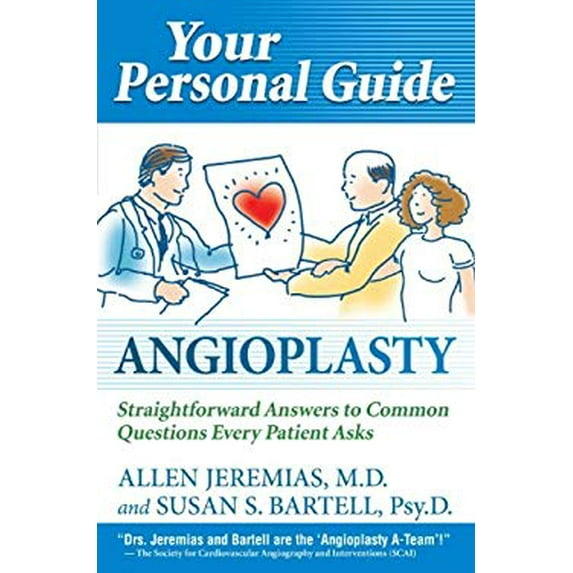 Pre-Owned Your Personal Guide Angioplasty Straightforward Answers to Common Questions Every Patient Asks (Paperback) 0985798203 9780985798208